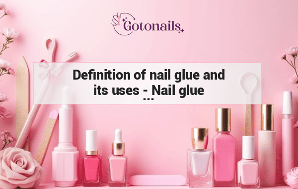 Definition of nail glue and its uses - Nail glue is a type of adhesive used to bond artificial nails to natural nails or repair broken nails. It is commonly used in nail art and manicures for a long-lasting and durable hold.